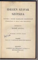 Radó Antal: Idegen szavak szótára. Lampel R. könyvkiadóvállalat, Bp, 1910. Jó állapotú könyv vászonk...