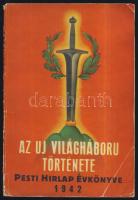 Az új világháború története. A Pesti Hírlap Évkönyve 1942. Bp. Viseltes papírkötésben
