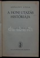 Antalffy Gyula: A honi utazás históriája. Bp, é.n., Athenaeum. Félvászon kötésben, számos illusztrác...