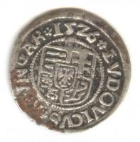 1526KA Denár Ag II. Lajos T:2/2- (Unger: 673.n)