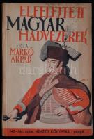 Markó Árpád: Elfelejtett magyar hadvezérek (Regényes életrajzok). Bp, 1944, Nemzeti Könyvtár VI. évf. 143-144. szám. Illusztrált, jó állapotban