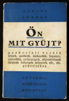 Darvas József: Ön mit gyűjt? Gyakorlati vezető képek, szobrok, metszetek etc. gyűjtéséhez. Bp, é.n., Fővárosi Könyvkiadó. Jó állapotban