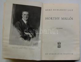 Báró Dolbhoff Lily: Horthy Miklós. II. kiad. Bp, é.n., Athenaeum. Kissé megviselt kiadói egészvászon kötésben, jó állapotban