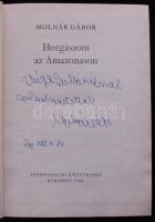 Molnár Gábor: Horgászom az Amazonason Bp., 1968. Szépirodalmi kiadó. Dedikált!