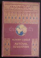 Magyar Földrajzi Társaság Könyvtára: Almásy László - Autóval Szudánban 82 képpel, Aranyozott kiadói egészvászon kötésben, Lampel és Wodianer, Bp. jó állapotban