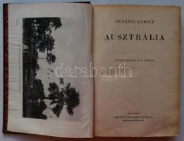A Magyar Földrajzi Társaság Könyvtára. Gubányi Károly: Ausztrália. Bp., én. Lampel R.  Kissé laza kö...