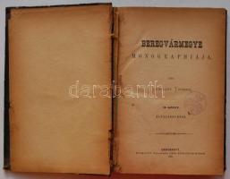 Lehoczky Tivadar - Beregvármegye monographiája. II. kötet: Általános rész Ungvár, 1881. Pollacsek Miksa Könyvnyomdája. 501p. (egy lap kijár egyébként jó állapotban)