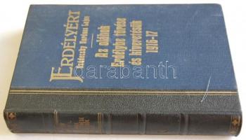 Szádeczky Kardoss Lajos: Az oláhok Erdélybe törése és kiveretésük 1916-17. I. kötet. II. (bővített) ...