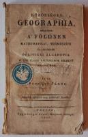 Ferenczy János: Közönséges Geographia, mellyben a&#8217; Földnek mathematikai, természeti és leginkább politikai állapotja a&#8217; leg újabb változasok szerent elő adatik. Második egészen meg jobbított Kiadás. Pesten, 1823. Eggenberger Jósef. 292p. Borító nélkül, első lapon lyukkal egyébként jó állapotban