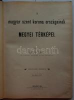 Hátsek Ignác - A magyar szent korona országainak megyei térképei. Rajzolta Hátsek Ignácz. Nyolcvaneg...