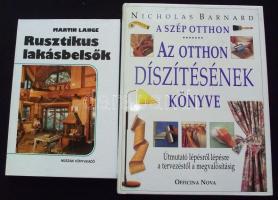 2db belsőépítészeti könyv: Nicholas Barnard: A szép otthon. Az otthon díszítésének könyve; Martin Lange: Rusztikus lakásbelsők