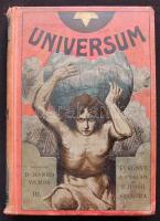 Universum: Évkönyv a család és ifjúság számára, vol III. Szerk. Dr. Hankó Vilmos. Bp, 1905, Lampel R. Könyvkereskedése. Festett egészvászon kötésben, illusztrációkkal. belső fedlap hiányzik