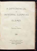 Fenyves ferenc: A differenciál és integrál számítás elemei. Bp. Kilián Frigyes utóda Noseda Tivadar ...