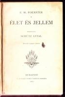 F.W. Foerster: Élet és jellem, Szociális Missió Társulat kiadása, Bp. 1914., fordította Schütz Antal, kiadói félvászon kötésben, jó állapotban