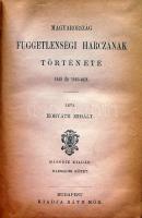 Horváth Mihály: Magyarország függetlenségi harczának története 1848 és 1849-ben. Második kiadás. I-I...