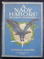 1915 A nagy háború írásban és képben sorozat II. kötete az Athenaeum R.t. kiadásában, Néhány lap széle rojtos egyébként jó állapotban