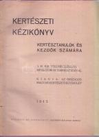 Kertészeti kézikönyv kertésztanulók és kezdők számára. Bp., 1943. Orsz. Magyar Kertészeti Egyesület. (gerinc hiányzik)