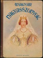 Benedek Rózsi. B. Radó Lili: Magyar nagyasszonyok. gr. Apponyi Albertné előszavával Bp. 1937. Dante. 160 p. 1 sztl.lev. 4 t. Kiadói félvászon-kötésben. sérült gerinccel