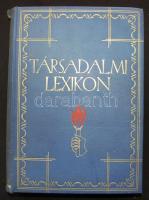 Társadalmi lexikon. Tizenhat színes táblával, számos képpel és grafikonnal. Függelékül: A szociális mozgalmak krónikája 1750-1928. Szerk. Madzsar József. Bp. 1928. Népszava. Kiadói aranyozott egészvászon kötésben, (gerincen egy szakadás)