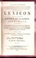 Márton József: Lexikon trilingue Latino- Hungarico- Germanicum. Háromnyelvű magyar-latin-deák szótár, A-L. Viennae Austriae, 1818. Pichler. Pesti címlappal. Korabeli aranyozott gerincű félbőr kötésben.