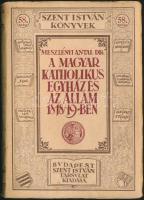 Szent István Könyvek - Meszlényi Antal dr.: A magyar katholikus egyház és az állam 1848/49-ben, Szent István Társulat kiadása, Bp. 1928, papírkötésben