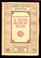 Szent István Könyvek - Dr. Trikál József: A lélek rejtett élete, Szent István Társulat kiadása, Bp. 1931, papírkötésben