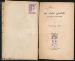 Szomaházy István: Az utolsó gárdista és egyéb elbeszélések (Szomaházy István munkái). Bp, 1908, Sing...