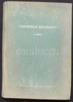 Geodéziai kézikönyv I., szerk. Hazay István. Bp, 1956, Közgazdasági és Jogi Kiadó. Kiadói egészvászon kötésben, illusztrációkkal, jó állapotban (kötéstábla elvált)