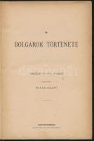 Jirecek Konst. József - A bolgárok története. Forditotta: Mayer Rezső. Nagy-Becskereken, 1889. Pleitz. Fer. Pál. kiadói, kissé kopott félbőr kötésben