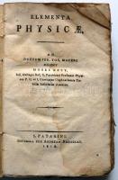 Kézy Mózes: Elementa physicae...S. Patakini 1818 Nádaskay András 500p. + 3 kihajtható tábla. Utolsó ...