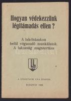 1938 Hogyan védekezzünk légitámadás ellen?  - A lakóházakon belül végzendő munkálatok, a lakosság magatartása, Légoltalmi Liga kiadása