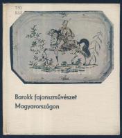 Kiss Ákos: Barokk fajanszművészet Magyarországon - Holics és Tata, Corvina Kiadó, Bp. 1966, kiadói egészvászon kötésben, fekete-fehér és színes képekkel