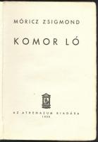 Móricz Zsigmond: Komor ló. (Elbeszélések.) Első kiadás. Bp., 1936. Athenaeum. Kis gerinchibával