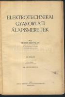 Mezey Bertalan: Elektrotechnikai Gyakorlati Alapismeretek. Bp., 1913. 548p. Kissé foszlott egészvászon kötésben