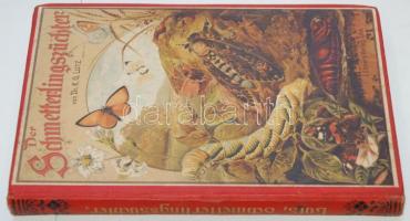 Dr. K.G. Lutz: Der Schmetterlingszüchter. Lebens- und Entwicklungsweise unserer einheimischen Schmet...