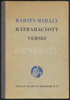 Babits Mihály -- hátrahagyott versei. Sajtó alá rendezte: Illyés Gyula. Bp., é.n. Nyugat. Jó állapotban. Sorszámozott