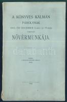 Szabadkőművesség: A könyves Kálmán páholynak... Nővérmunkája. Bp., 1906. Czettel és Deutsch. 128p.