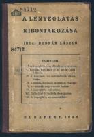 Bodnár László: A lényeglátás kibontakozása. Budapest, 1934. Szerzői. 116p. Utolsó lapon cenzori bejegyzéssel.