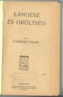 Cesare Lombroso: Lángész és Őrültség. Bp., é.n., Magyar Kereskedelmi Közlöny Hírlap- és Könyvkiadó Vállalat. Kiadói szecessziós egészvászon kötésben, jó állapotban