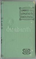 Cesare Lombroso: Lángész és Őrültség. Bp., é.n., Magyar Kereskedelmi Közlöny Hírlap- és Könyvkiadó V...