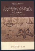 Recska Endre: Kések, borotvák, ollók, vágó- és szúrófegyverek védjegyei (1876-1945). Nem használt! Bp., Szerzői kiadás 800 jellel és képekkel. 270p.