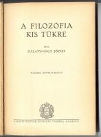 Halasy-Nagy József: A filozófia kis tükre. &lt;br/&gt;Bp., é.n. Egyetemi Nyomda. 261 p. Aranyozott kiadói félvászon kötésben. (gerinc kicsit hibás)