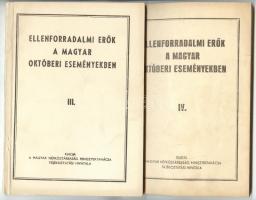 1956 Ellenforradalmi erők a magyar októberi eseményekben. I.-IV. kötetek Magyar Népköztársaság Minis...