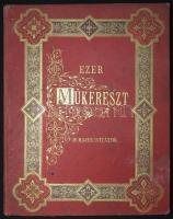 Dr. Majer István Ezer műkereszt. Eredetileg ollóval rögtönözte és szövegét irta... Bp., 1884. Pallas...