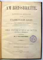 Marbach, O.,: Am Reissbrete. Handschriftliche Mittheilungen aus den unabhängigen Logen. 31. Jahrgang. Leipzig 1904. Bruno Zechel. Szabadkőműves folyóirat. Egészvászon kötésben. első lap kijár / Freemaison magazine in linen binding. 96p.