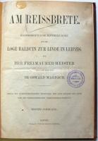 Marbach, O.,: Am Reissbrete. Handschriftliche Mittheilungen aus den unabhängigen Logen. 1. Jahrgang. Leipzig 1874. Bruno Zechel. Szabadkőműves folyóirat. Egészvászon kötésben. első lap kijár / Freemaison magazine in linen binding. 96p.