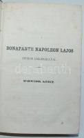 Bonaparte Napoleon Lajos titkos emlékiratai. Az eredeti kiadás után forditva. 1-5. köt. (3 kötetben)...