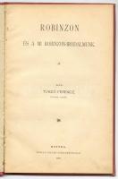 Turzó Ferenc: Robinzon és a mi Robinzon irodalmunk Nyitra 1899. Huszár István könyvnyomdája 82p. Ara...