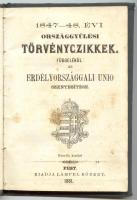 1847-48. évi országgyülési törvényczikkek. Függelékül az Erdélyországgali unio szentesítésére. Pest, 1861. Lampel. A tartalomjegyzékből 2 lap hiányzik. Korabeli hátán foltos aranyozott gerincű egészvászon kötésben