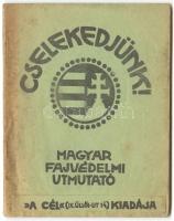 Cselekedjünk! Magyar fajvédelmi utmutató. Bp. 1923. A Cél, 62p.